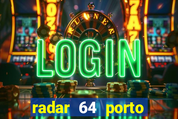 radar 64 porto seguro bahia